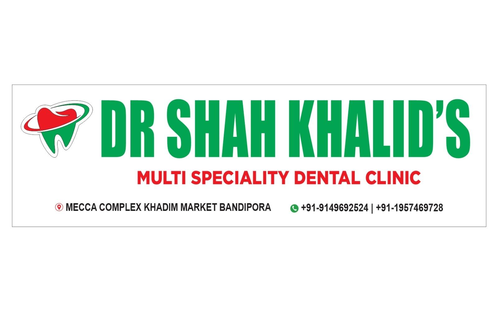 Clinic signage photo of Dr shah khalids multispeciality dental clinic - Photo 1 at Not Available 193502